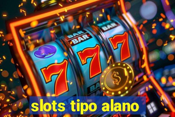 slots tipo alano